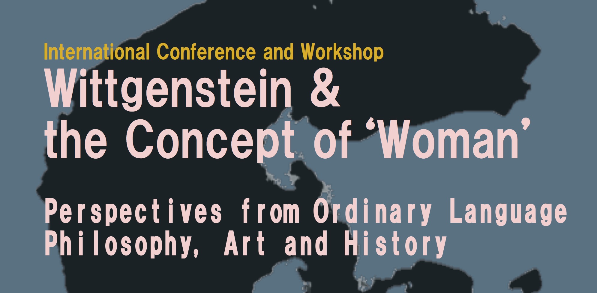 International Conference "Wittgenstein & Women: Perspectives from Ordinary Language Philosophy, Art and History"